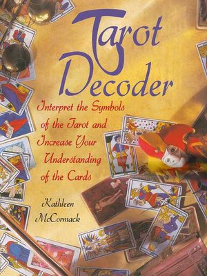 cover image of Tarot Decoder: Interpret the Symbols of the Tarot and Increase Your Understanding of the Cards